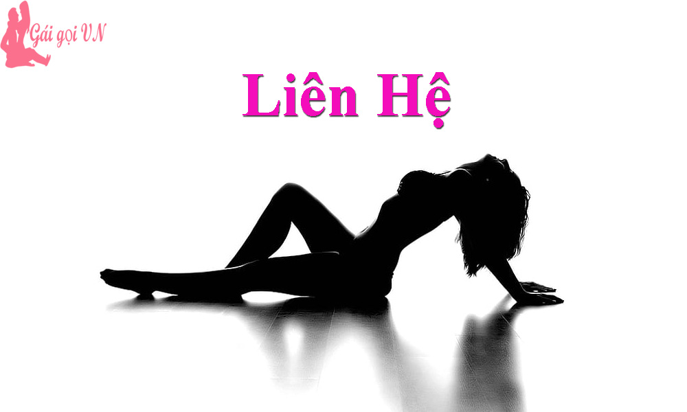 Liên hệ đến Gái Gọi Việt Nam